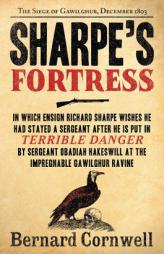 Sharpe's Fortress: Richard Sharpe and the Siege of Gawilghur, December 1803 by Bernard Cornwell Paperback Book