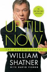 Up Till Now by William Shatner Paperback Book