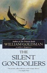 The Silent Gondoliers by William Goldman Paperback Book