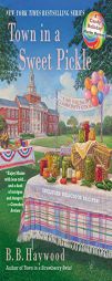 Town in a Sweet Pickle by B. B. Haywood Paperback Book