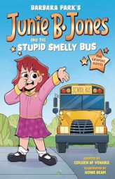 Junie B. Jones and the Stupid Smelly Bus: The Graphic Novel by Barbara Park Paperback Book