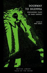 Doorway to Dilemma: Bewildering Tales of Dark Fantasy (Tales of the Weird) by Mike Ashley Paperback Book