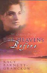 The Heavens Before (Genesis Trilogy) by Kacy Barnett-Gramckow Paperback Book