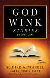 Godwink Stories: A Devotional by Squire Rushnell Paperback Book
