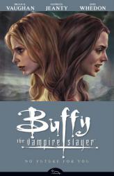 No Future For You (Buffy the Vampire Slayer Season Eight, Volume 2) by Brian K. Vaughan Paperback Book