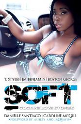 Soft by T. Styles Paperback Book
