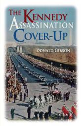 The Kennedy Assassination Cover-up by Donald Gibson Paperback Book
