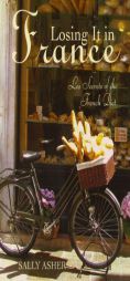 Losing it in France: Les Secrets of the French Diet by Sally Asher Paperback Book
