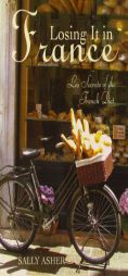 Losing it in France: Les Secrets of the French Diet by Sally Asher Paperback Book