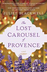 The Lost Carousel of Provence by Juliet Blackwell Paperback Book
