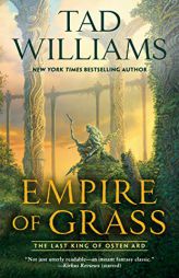 Empire of Grass (Last King of Osten Ard) by Tad Williams Paperback Book