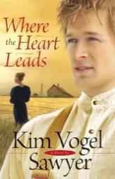 Where the Heart Leads (Waiting for Summer's Return Series #2) by Kim Vogel Sawyer Paperback Book
