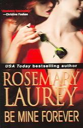 Be Mine Forever (The Vampire Series, Book 3) by Rosemary Laurey Paperback Book