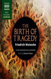 The Birth of Tragedy by Friedrich Wilhelm Nietzsche Paperback Book