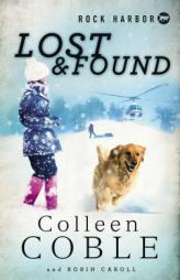 Rock Harbor Search and Rescue: Lost and Found by Colleen Coble Paperback Book