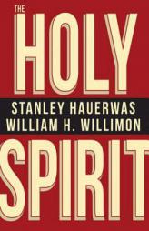 The Holy Spirit by William H. Willimon Paperback Book
