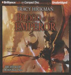 Blood of the Emperor: The Annals of Drakis: Book Three (Annals of Drakis Series) by Tracy Hickman Paperback Book