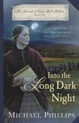 Into the Long Dark Night (Journals of Corrie Belle Hollister) by Michael Phillips Paperback Book