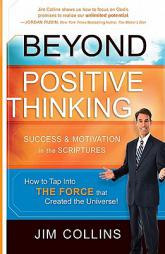Beyond Positive Thinking: Success and Motivation in the Scriptures by Jim Collins Paperback Book