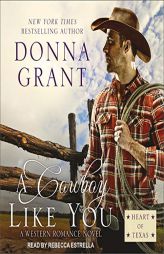 A Cowboy Like You (The Heart of Texas Series) by Donna Grant Paperback Book