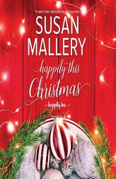 Happily This Christmas (The Happily, Inc. Series) by Susan Mallery Paperback Book