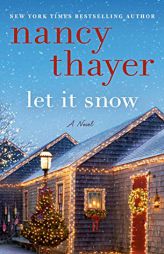 Let it Snow: A Novel by Nancy Thayer Paperback Book