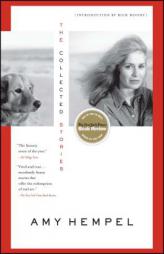 The Collected Stories of Amy Hempel by Amy Hempel Paperback Book