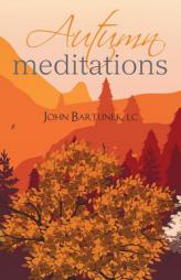 Autumn Meditations by John Bartunek Paperback Book