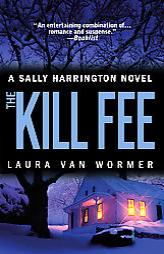 The Kill Fee (Sally Harrington Novels) by Laura Van Wormer Paperback Book