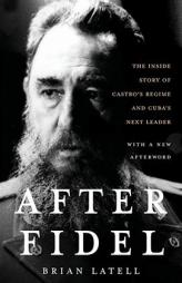 After Fidel by Brian Latell Paperback Book