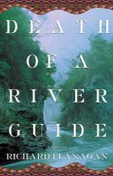 Death of a River Guide by Richard Flanagan Paperback Book