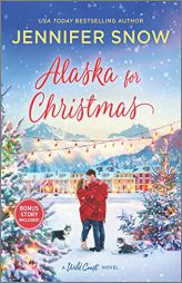 Alaska for Christmas: A Novel (A Wild Coast Novel) by Jennifer Snow Paperback Book