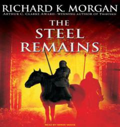 The Steel Remains by Richard K. Morgan Paperback Book