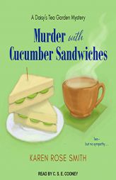 Murder with Cucumber Sandwiches (Daisy's Tea Garden Mystery) by Karen Rose Smith Paperback Book