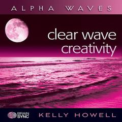 Clear Wave Creativity by Kelly Howell Paperback Book