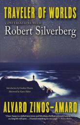 Traveler of Worlds: Conversations with Robert Silverberg by Robert Silverberg Paperback Book