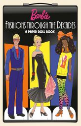 Barbie Fashions Through the Decades: A Paper Doll Book by Random House Paperback Book