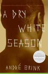 A Dry White Season by Andre Philippus Brink Paperback Book