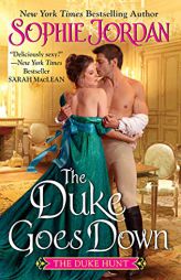 The Duke Goes Down: The Duke Hunt by Sophie Jordan Paperback Book