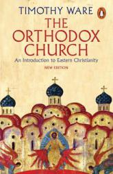 The Orthodox Church: An Introduction to Eastern Christianity by Timothy Ware Paperback Book