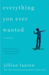 Everything You Ever Wanted: A Memoir by Jillian Lauren Paperback Book
