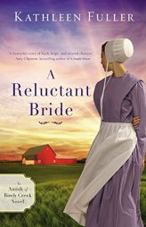 A Reluctant Bride (An Amish of Birch Creek Novel) by Kathleen Fuller Paperback Book