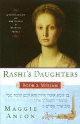 Rashi's Daughters, Book II: Miriam by Maggie Anton Paperback Book