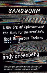 Sandworm: A New Era of Cyberwar and the Hunt for the Kremlin's Most Dangerous Hackers by Andy Greenberg Paperback Book