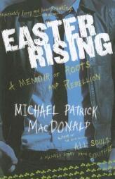 Easter Rising: A Memoir of Roots and Rebellion by Michael Patrick MacDonald Paperback Book