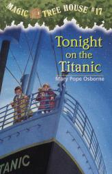 Tonight On The Titanic (Magic Tree House 17, paper) by Mary Pope Osborne Paperback Book