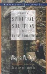 There's A Spiritual Solution to Every Problem by Wayne W. Dyer Paperback Book