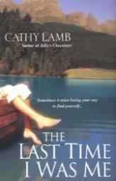 The Last Time I Was Me by Cathy Lamb Paperback Book