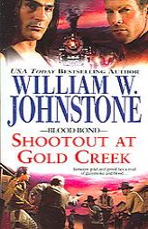 Shootout at Gold Creek by William W. Johnstone Paperback Book