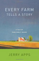 Every Farm Tells a Story: A Tale of Family Values by Jerry Apps Paperback Book